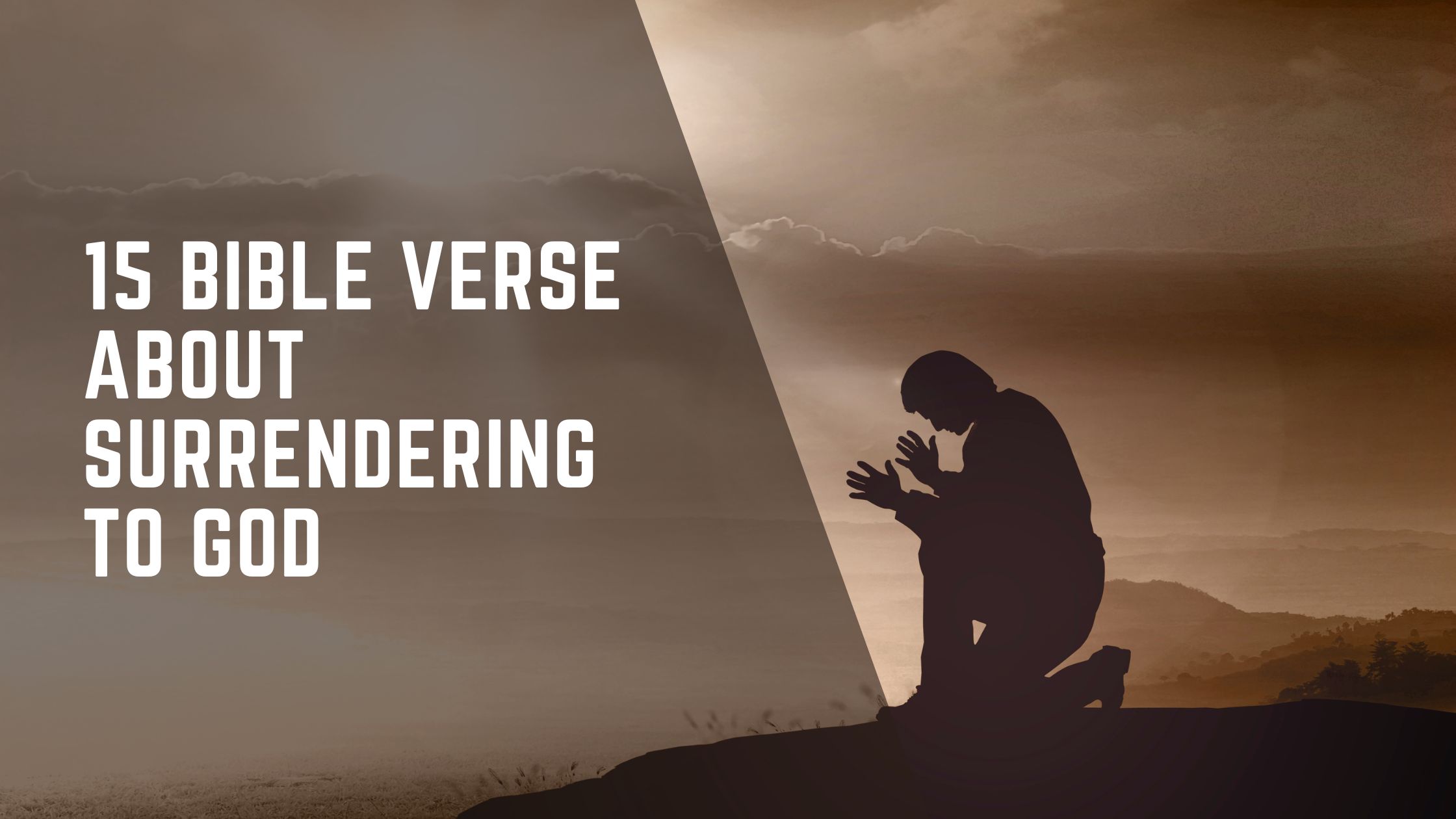 a silhouette of a man kneeling down with white letters spelling surrendering to God